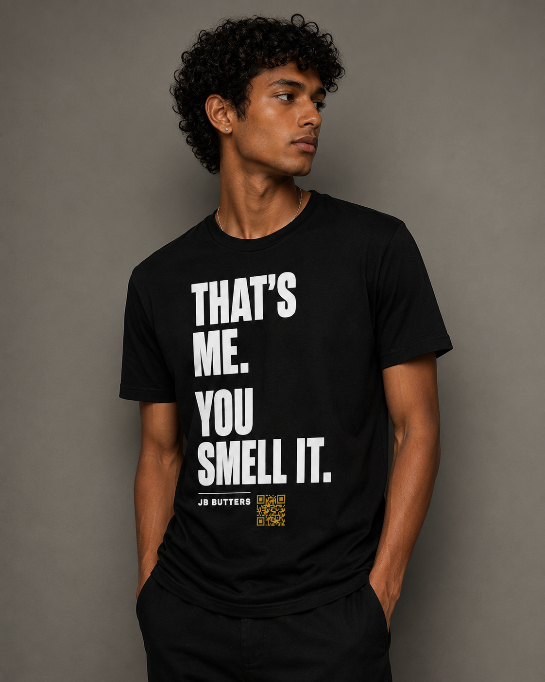 THAT'S ME, YOU SMELL IT